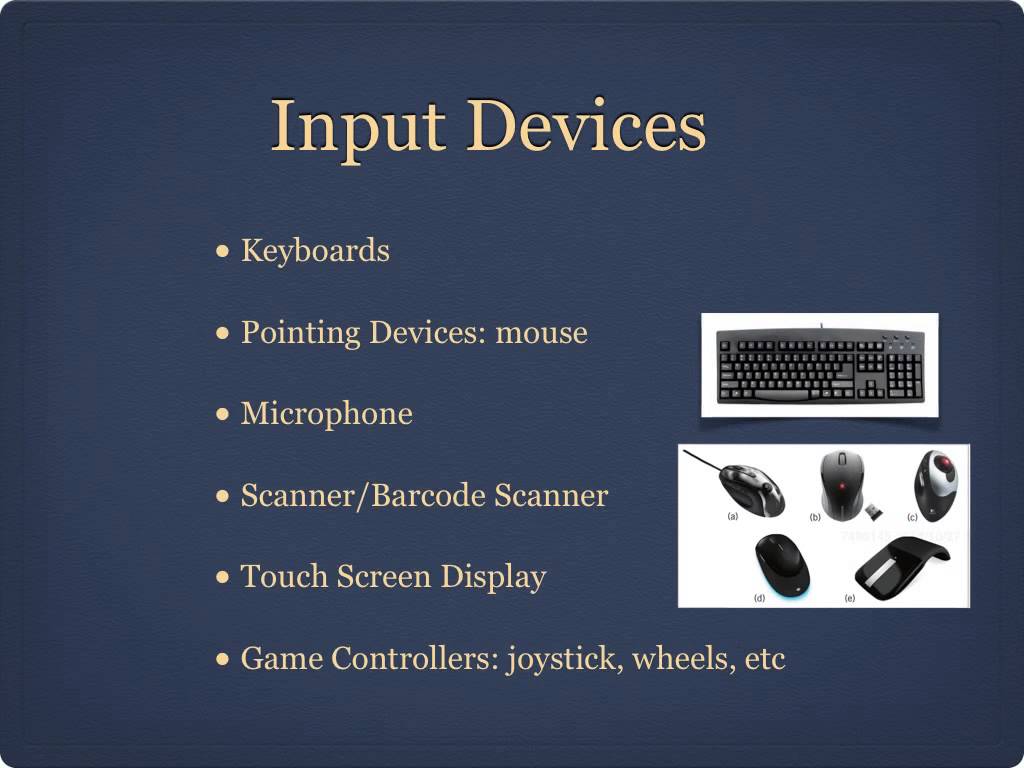 Input components. Input devices of Computer. Microphone input device. Output devices. Keyboard Mouse input.